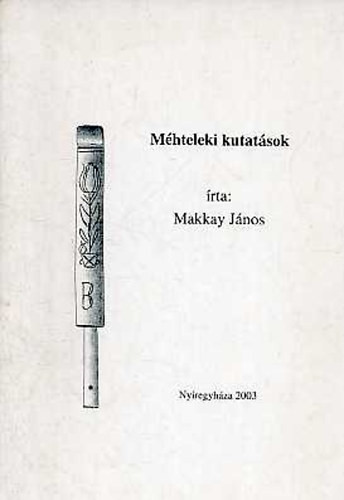 Makkay János: Méhteleki kutatások