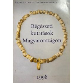   Régészeti kutatások Magyarországon 1998-Archeological invest...