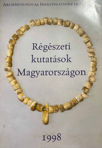 Régészeti kutatások Magyarországon 1998-Archeological invest...