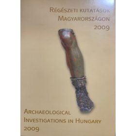   Kisfaludi Júlia (szerk.): Régészeti kutatások Magyarországon 2009 - Archaeological Investigations in Hungary 2009