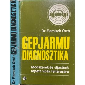   Dr. Flamisch Ottó: Gépjármű-diagnosztika:Módszerek és eljárások rejtett hibák feltárására