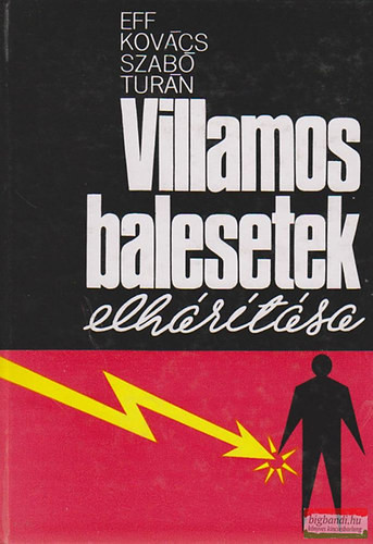 Eff; Kovács; Szabó; Turán: Villamos balesetek elhárítása