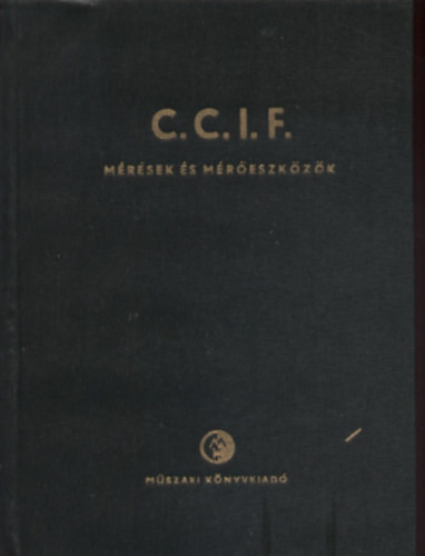Szerkesztett: Novák István: C.C.I.F. Mérések és mérőeszközök