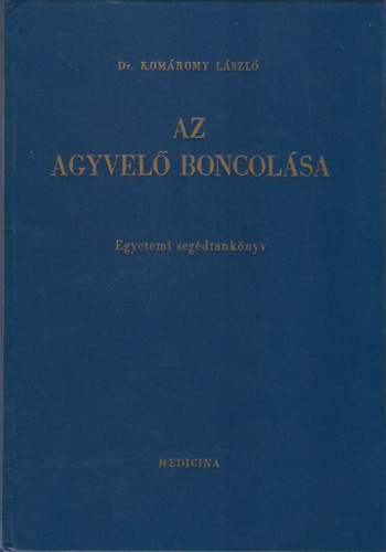Komáromy László: Az agyvelő boncolása