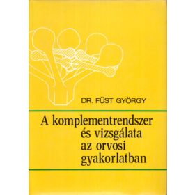   Dr.Füst György: A komplementrendszer és a vizsgálata az orvosi gyakorlatban