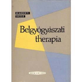 Mosonyi László dr.: Belgyógyászati therapia