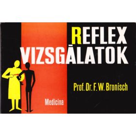 Prof. Dr. F. W. Bronisch: Reflex vizsgálatok