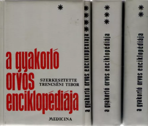Trencséni Tibor szerk.: A gyakorló orvos enciklopédiája I-IV.