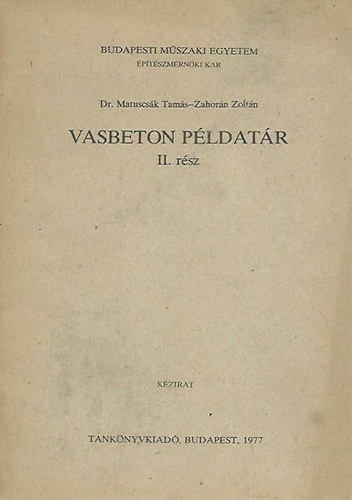 Dr. Matuscsák Tamás - Zahorán Zoltán: Vasbeton példatár II. rész