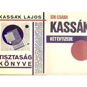   Kassák Lajos - Sík Csaba: Tisztaság könyve (Tisztaság könyve + Kassák két évtizede - Tokban)