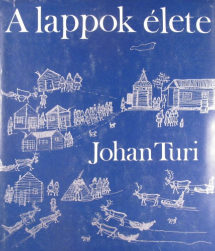 Johan Turi: A lappok élete