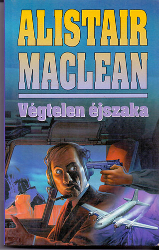 Alistair MacLean: Végtelen éjszaka (Maclean)