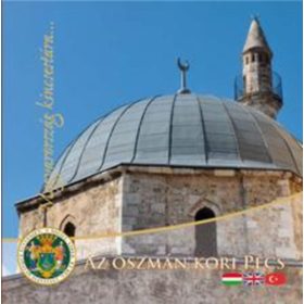 Az oszmán kori Pécs (Magyarország kincsestára)