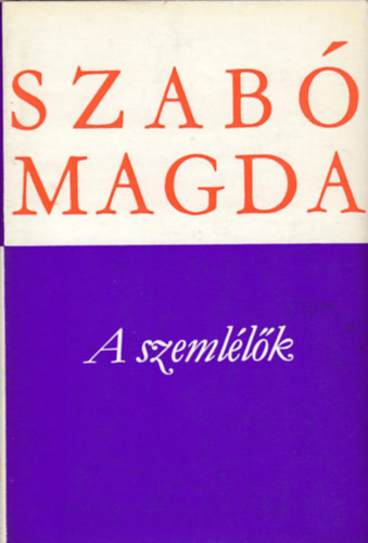 Szabó Magda: A szemlélők
