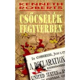 Kenneth Roberts: Csőcselék fegyverben