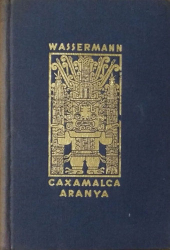 Jakob Wassermann: Caxamalca aranya