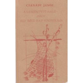   Csanády János: A lemerített háló avagy egy régi nap krónikája
