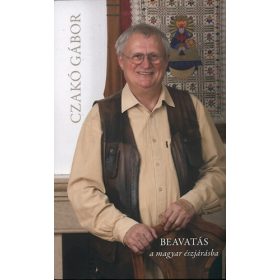 Czakó Gábor: Beavatás a magyar észjárásba