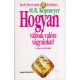 M. R. Kopmeyer: Hogyan váltsuk valóra vágyainkat? - A sikeres élet titkai