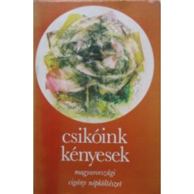 Csikóink kényesek (magyarországi cigány népköltészet)