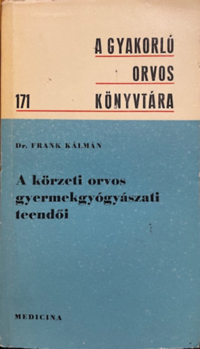 Dr. Frank Kálmán: A körzeti orvos gyermekgyógyászati teendői
