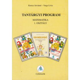   Kurucz Istvánné - Varga Lívia: Tantárgyi program az 1. osztályos matematika tantárgy tanításához