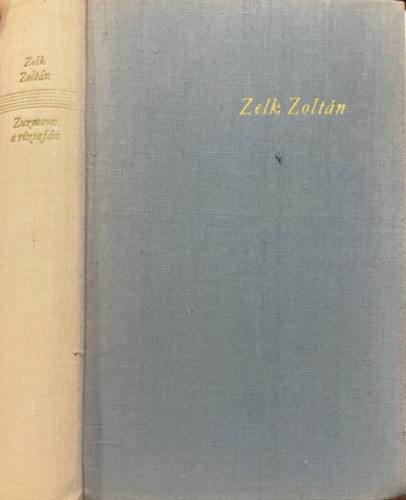 Zelk Zoltán: Zuzmara a rózsafán