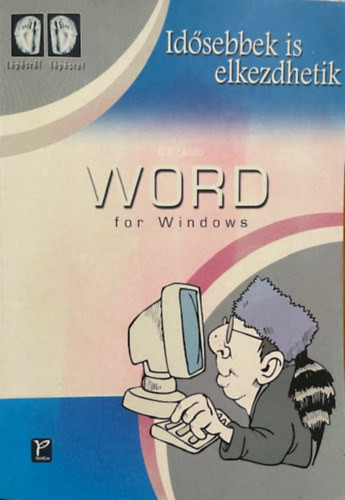 Ila László: Word for Windows (idősebbek is elkezdhetik)