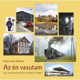 Dr. Kubinszky Mihály: Az én vasutam