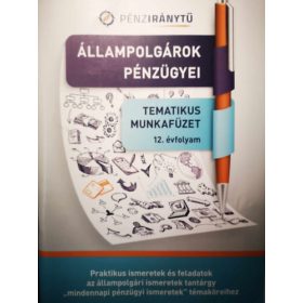   Állampolgárok pénzügyei Tematikus Munkafüzet 12. évfolyam