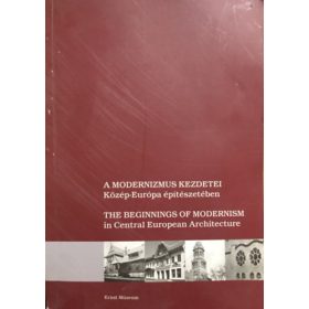  Keserü Katalin és Haba Péter: A modernizmus kezdetei Közép-Európa építészetében - magyar-angol