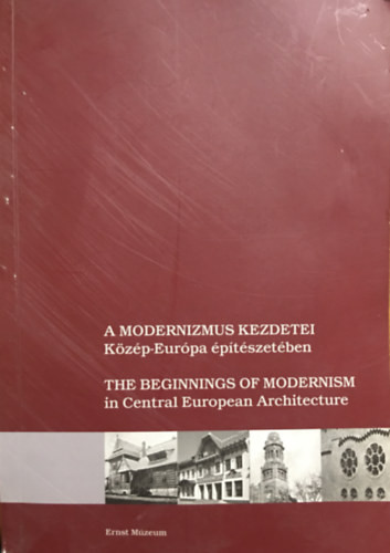 Keserü Katalin és Haba Péter: A modernizmus kezdetei Közép-Európa építészetében - magyar-angol