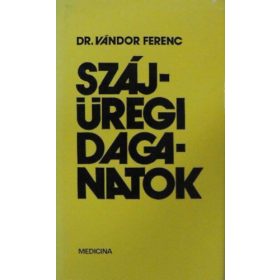 Dr. Vándor Ferenc: Szájüregi daganatok