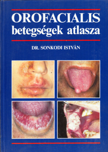 Dr. Sonkodi István: Orofacialis betegségek atlasza