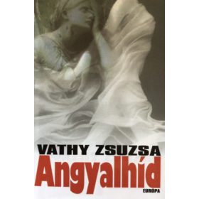 Vathy Zsuzsa: Angyalhíd