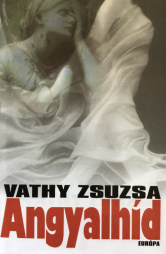 Vathy Zsuzsa: Angyalhíd