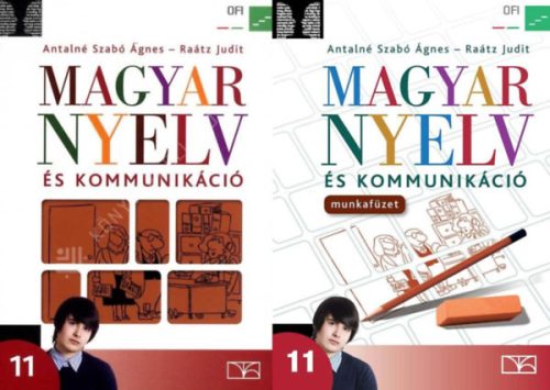 Antalné Szabó Á.- Raátz Judit: Magyar nyelv és kommunikáció tankönyv és munkafüzet 11. évfolyam számára