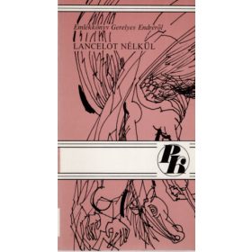 Lancelot nélkül - Emlékkönyv Gerelyes Endréről
