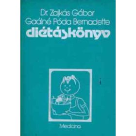   Dr. Zajkás Gábor - Gaálné Póda Bernadette: Diétáskönyv (harmadik kiadása)