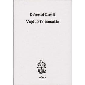 Döbrentei Kornél: Vajúdó feltámadás