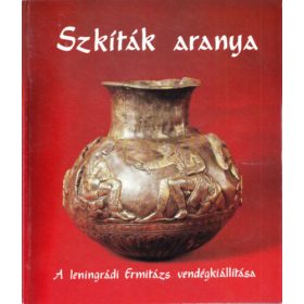   Szabó Miklós: Szkíták aranya. A leningrádi Ermitázs vendégkiállítása.