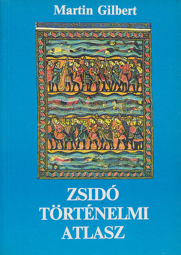Martin Gilbert: Zsidó történelmi atlasz