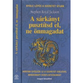   Stephen Royal Jackson: A sárkányt pusztítsd el, ne önmagadat