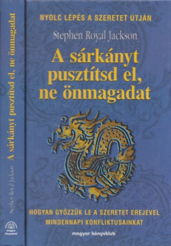 Stephen Royal Jackson: A sárkányt pusztítsd el, ne önmagadat