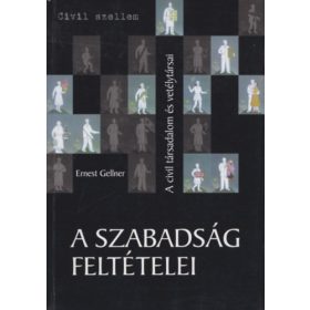 Ernest Gellner: A szabadság feltételei