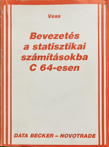 Hartyányi Mária ford: Bevezetés a statisztikai számításokba C 64-esen