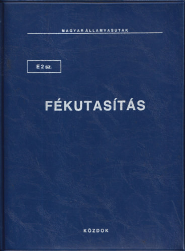 E. 2. sz. fékutasítás (Magyar Államvasutak) - MÁV