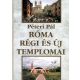 Péteri Pál: Róma régi és új templomai