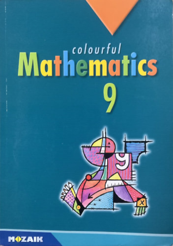 Kosztolányi József Kovács István Pintér Klára Urbán János Dr. Vincze István: Colourful Mathematics 9.