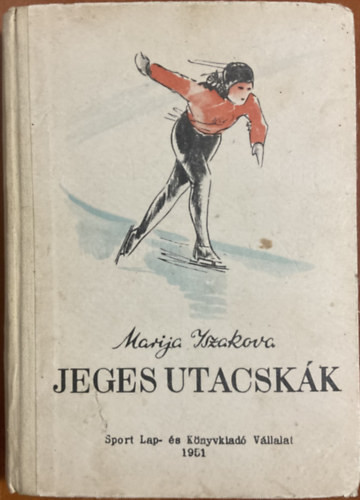 Marija ISzakova: Jeges utacskák (korcsolyás könyv)